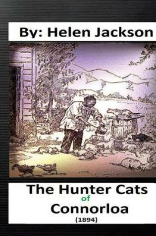 Cover of The Hunter Cats of Connorloa (1894) By Helen Jackson