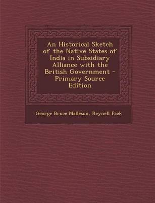 Book cover for Historical Sketch of the Native States of India in Subsidiary Alliance with the British Government