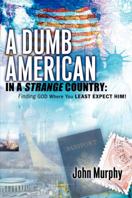 Book cover for A Dumb American in a Strange Country