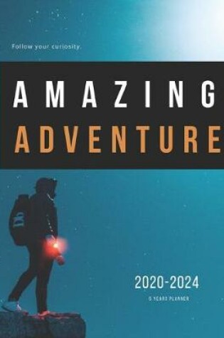 Cover of 2020-2024 Five Year Planner Monthly Calendar Adventure Goals Agenda Schedule Organizer