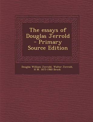 Book cover for The Essays of Douglas Jerrold - Primary Source Edition