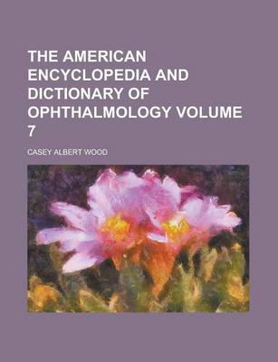 Book cover for The American Encyclopedia and Dictionary of Ophthalmology (Volume 16)