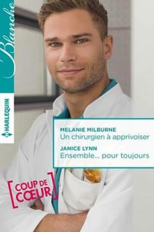 Cover of Un Chirurgien a Apprivoiser - Ensemble... Pour Toujours