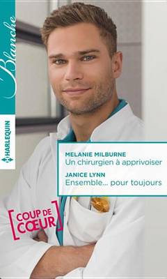 Book cover for Un Chirurgien a Apprivoiser - Ensemble... Pour Toujours