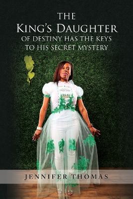 Book cover for The King's Daughter of Destiny Has the Keys to His Secret Mystery