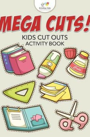 Cover of Mega Cuts! Kids Cut Outs Activity Book