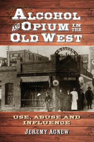 Cover of Alcohol and Opium in the Old West