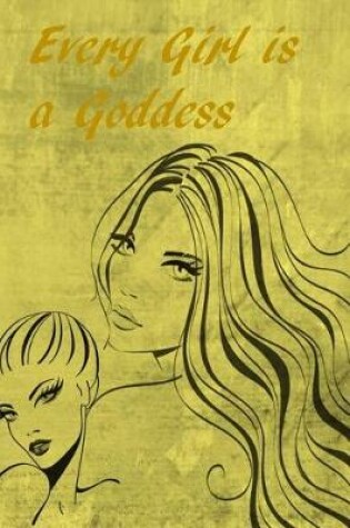 Cover of Every Girl is a Goddess