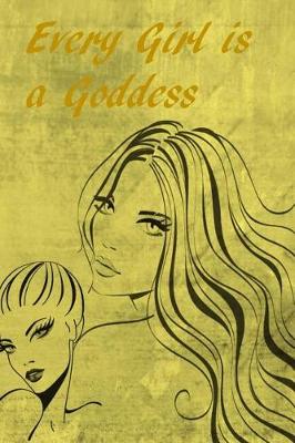 Book cover for Every Girl is a Goddess
