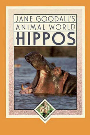 Cover of Hippos, Jane Goodall's Animal World