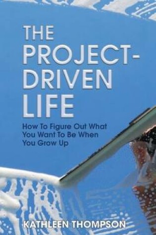 Cover of The Project-Driven Life