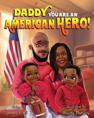 Book cover for Daddy you are an American Hero