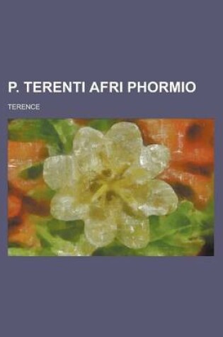 Cover of P. Terenti Afri Phormio