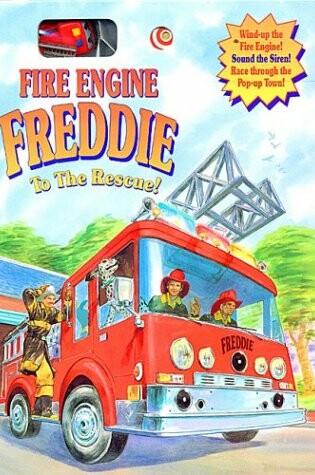 Cover of Fire Engine Freddie to the Rescue!