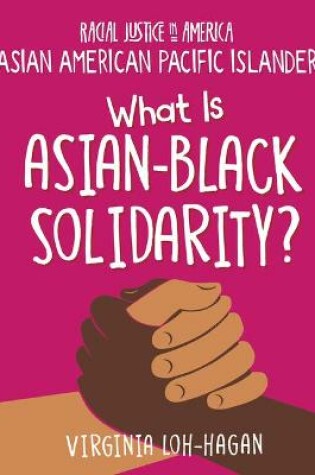 Cover of What Is Asian-Black Solidarity?