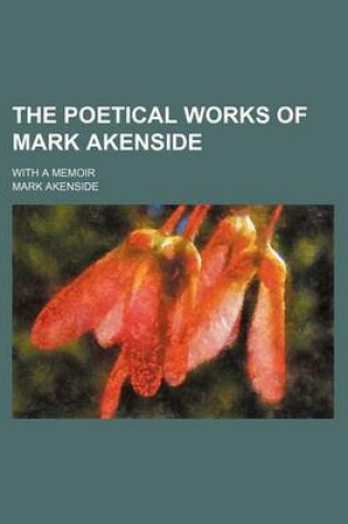 Cover of The Poetical Works of Mark Akenside; With a Memoir