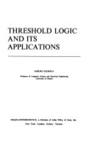 Cover of Threshold Logic and Its Applications