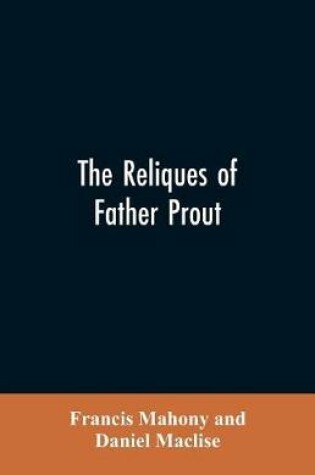 Cover of The reliques of Father Prout