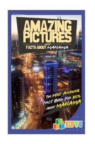 Cover of Amazing Pictures and Facts about Manama