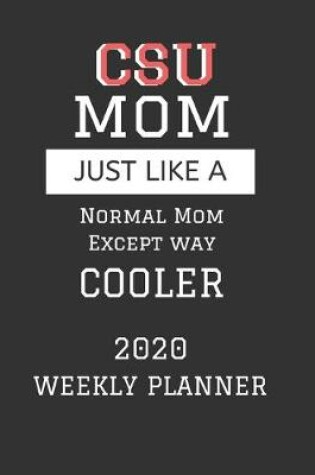 Cover of CSU Mom Weekly Planner 2020