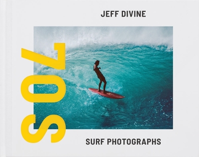 Book cover for Jeff Divine: 70s Surf Photographs