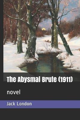 Book cover for The Abysmal Brute (1911)