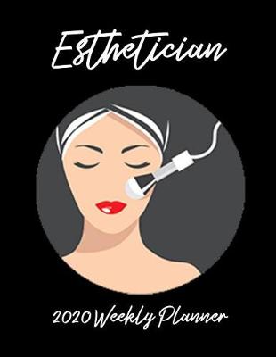 Book cover for Esthetician 2020 Weekly Planner