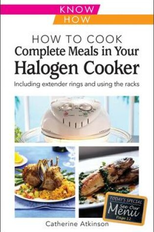 Cover of How to Cook Complete Meals in Your Halogen Cooker, Know How