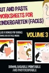 Book cover for Cut and Paste Worksheets for Kindergarten - Volume 3 (Faces)