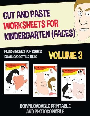 Book cover for Cut and Paste Worksheets for Kindergarten - Volume 3 (Faces)