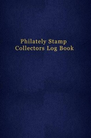 Cover of Philately Stamp Collectors Log Book