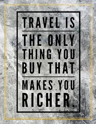 Book cover for Travel is the only thing you buy that makes you richer.