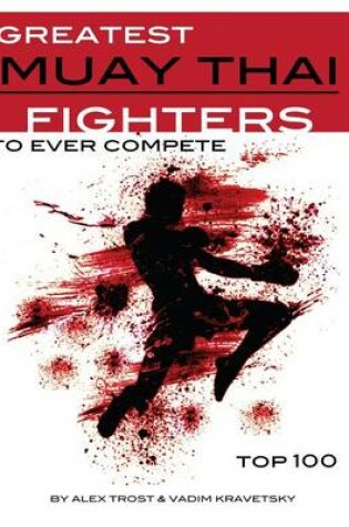 Cover of Greatest Muay Thai Fighters to Ever Compete
