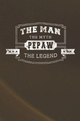 Book cover for The Man The Myth Pepaw The Legend