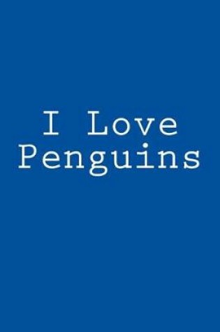 Cover of I Love Penguins