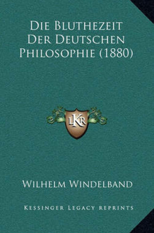 Cover of Die Bluthezeit Der Deutschen Philosophie (1880)