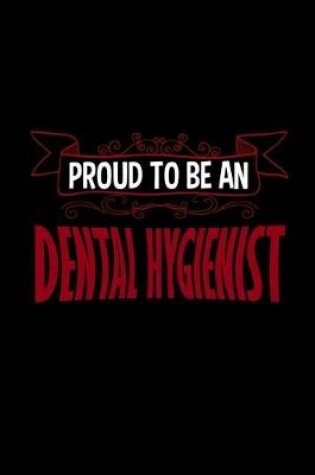 Cover of Proud to be a Dental Hygienist