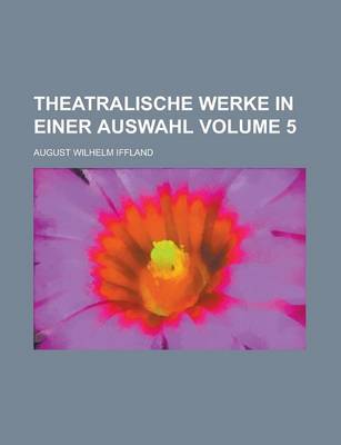 Book cover for Theatralische Werke in Einer Auswahl Volume 5