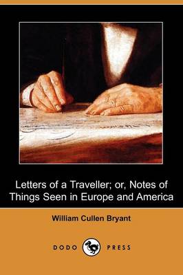 Book cover for Letters of a Traveller; Or, Notes of Things Seen in Europe and America (Dodo Press)