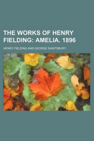 Cover of The Works of Henry Fielding (Volume 8); Amelia. 1896