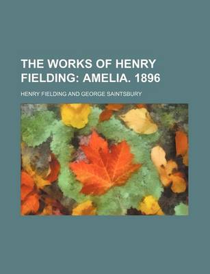 Book cover for The Works of Henry Fielding (Volume 8); Amelia. 1896