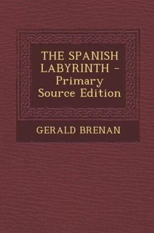 Cover of The Spanish Labyrinth - Primary Source Edition