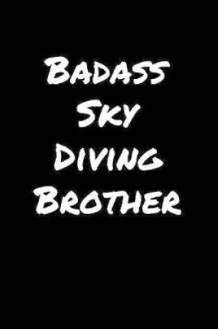 Cover of Badass Sky Diving Brother