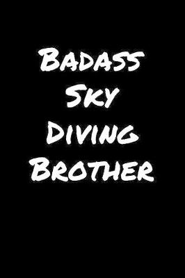 Book cover for Badass Sky Diving Brother