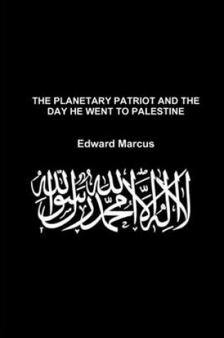 Cover of The Planetary Patriot and the Day He Went to Palestine - Special Edition
