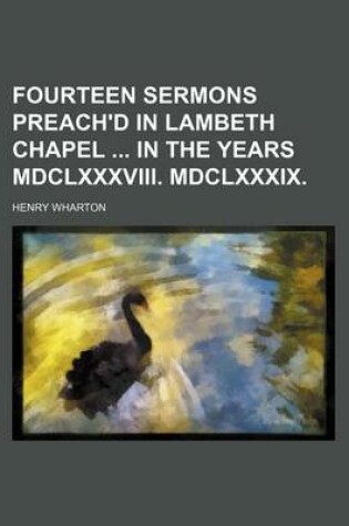 Cover of Fourteen Sermons Preach'd in Lambeth Chapel in the Years MDCLXXXVIII. MDCLXXXIX.