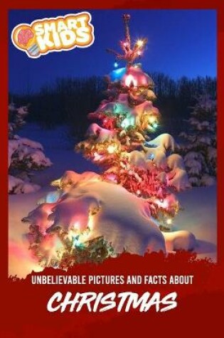 Cover of Unbelievable Pictures and Facts About Christmas