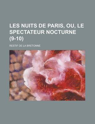 Book cover for Les Nuits de Paris, Ou, Le Spectateur Nocturne (9-10)