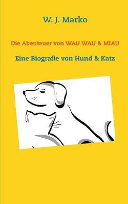 Book cover for Die Abenteuer von Wau Wau & Miau