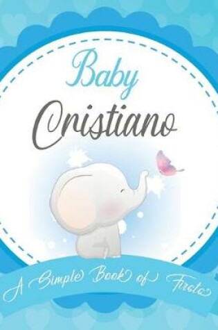 Cover of Baby Cristiano A Simple Book of Firsts